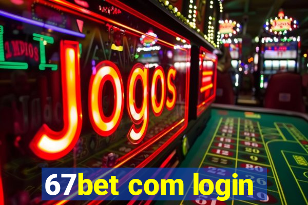 67bet com login